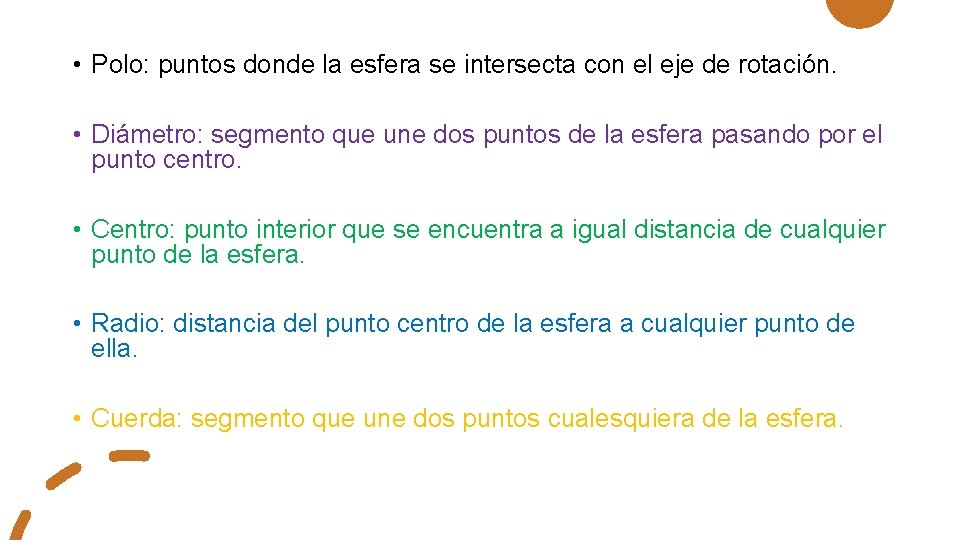  • Polo: puntos donde la esfera se intersecta con el eje de rotación.