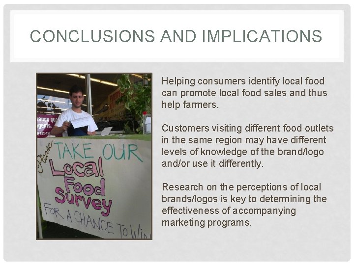 CONCLUSIONS AND IMPLICATIONS Helping consumers identify local food can promote local food sales and