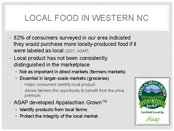 LOCAL FOOD IN WESTERN NC • 82% of consumers surveyed in our area indicated