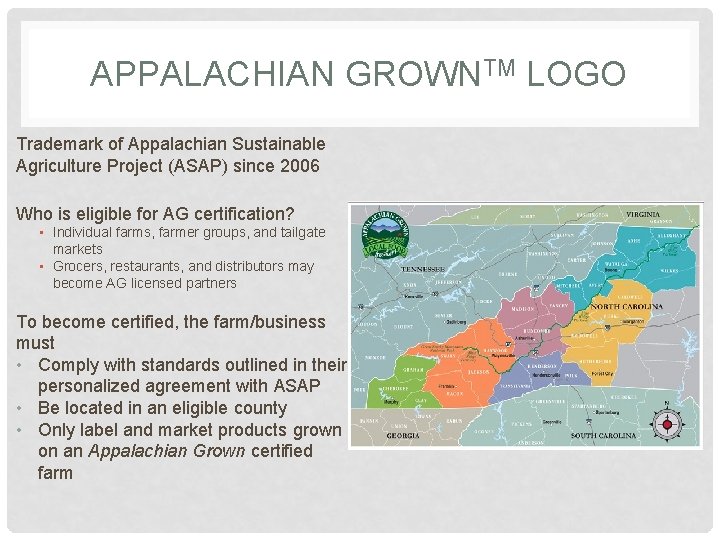 APPALACHIAN GROWNTM LOGO Trademark of Appalachian Sustainable Agriculture Project (ASAP) since 2006 Who is