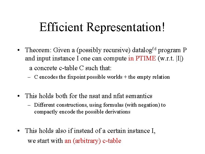 Efficient Representation! • Theorem: Given a (possibly recursive) datalogfd program P and input instance