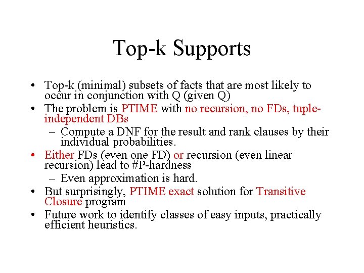 Top-k Supports • Top-k (minimal) subsets of facts that are most likely to occur