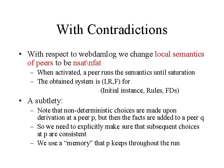 With Contradictions • With respect to webdamlog we change local semantics of peers to