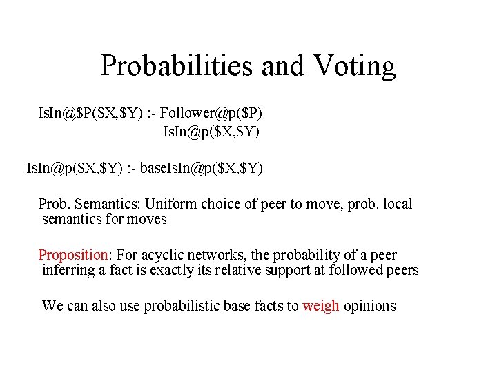 Probabilities and Voting Is. In@$P($X, $Y) : - Follower@p($P) Is. In@p($X, $Y) : -