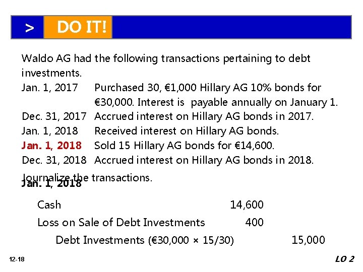 > DO IT! Waldo AG had the following transactions pertaining to debt investments. Jan.