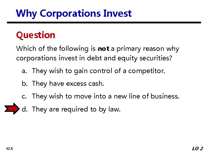 Why Corporations Invest Question Which of the following is not a primary reason why