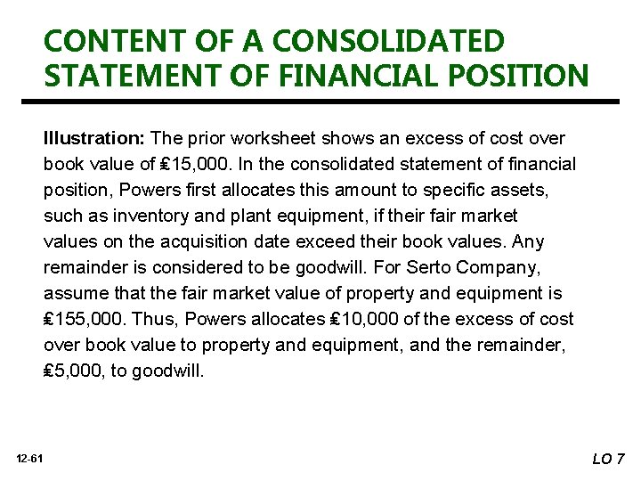 CONTENT OF A CONSOLIDATED STATEMENT OF FINANCIAL POSITION Illustration: The prior worksheet shows an