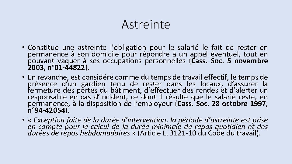 Astreinte • Constitue une astreinte l’obligation pour le salarié le fait de rester en