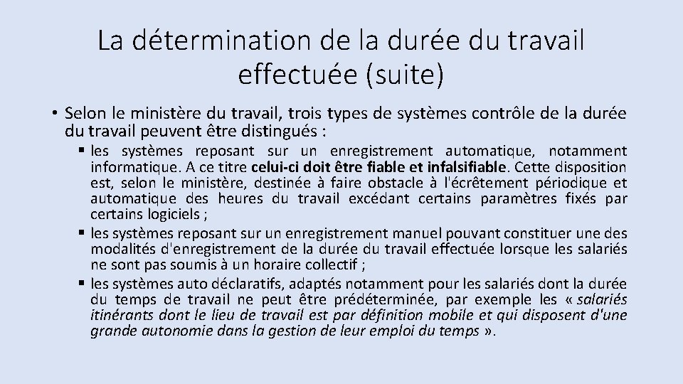 La détermination de la durée du travail effectuée (suite) • Selon le ministère du