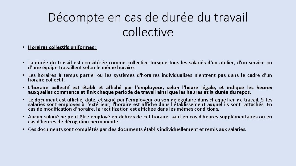 Décompte en cas de durée du travail collective • Horaires collectifs uniformes : •