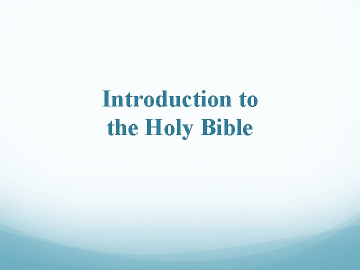 Introduction to the Holy Bible 