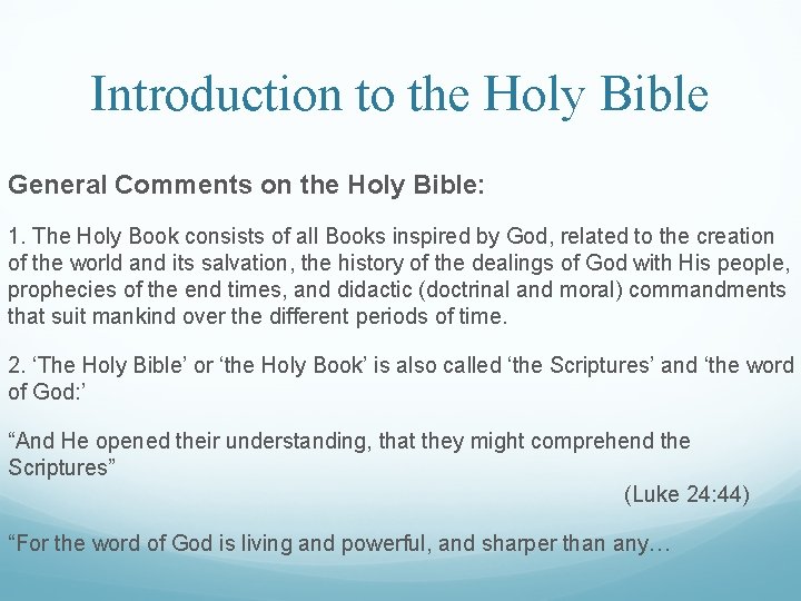 Introduction to the Holy Bible General Comments on the Holy Bible: 1. The Holy