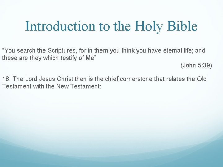Introduction to the Holy Bible “You search the Scriptures, for in them you think