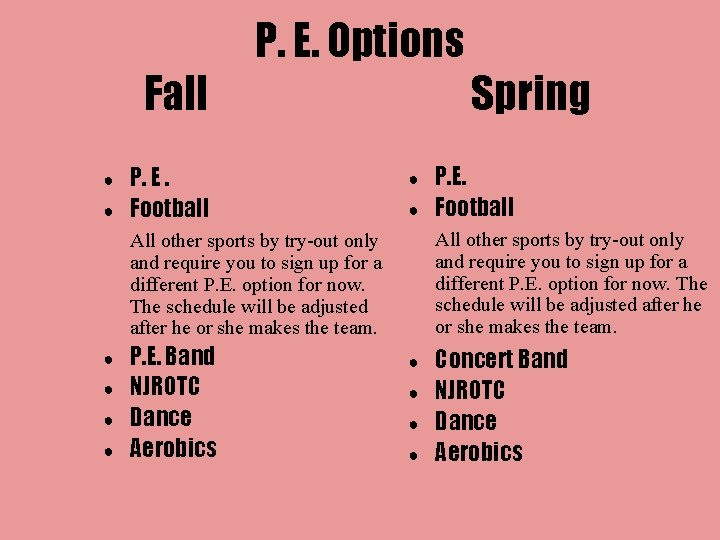 Fall ● ● P. E. Options P. E. Football ● ● ● P. E.