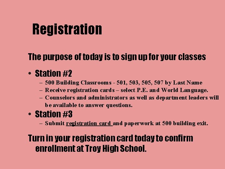 Registration The purpose of today is to sign up for your classes • Station