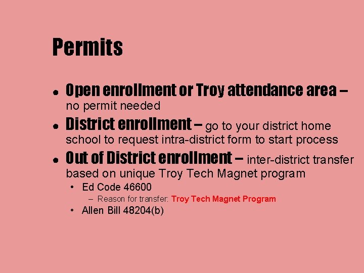 Permits ● Open enrollment or Troy attendance area – no permit needed ● District