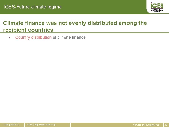 IGES-Future climate regime Climate finance was not evenly distributed among the recipient countries •