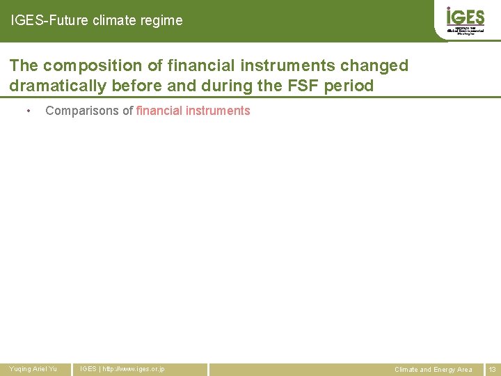 IGES-Future climate regime The composition of financial instruments changed dramatically before and during the