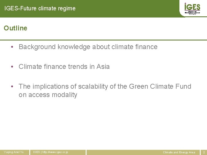 IGES-Future climate regime Outline • Background knowledge about climate finance • Climate finance trends