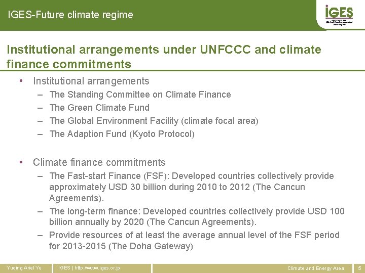 IGES-Future climate regime Institutional arrangements under UNFCCC and climate finance commitments • Institutional arrangements