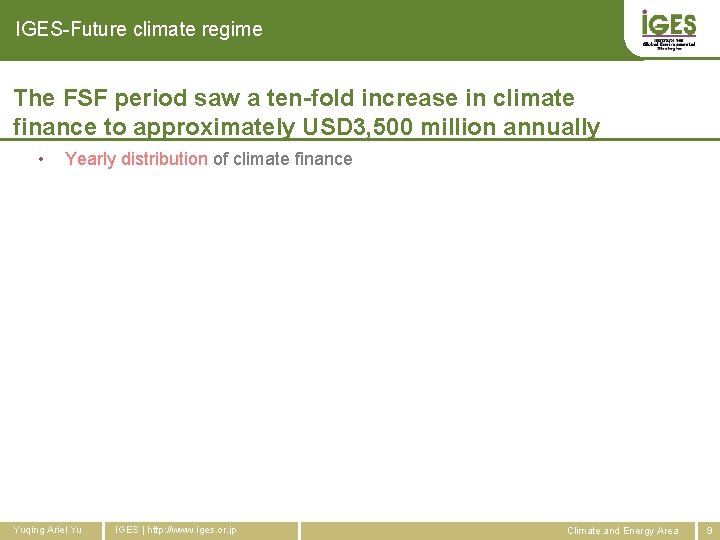 IGES-Future climate regime The FSF period saw a ten-fold increase in climate finance to