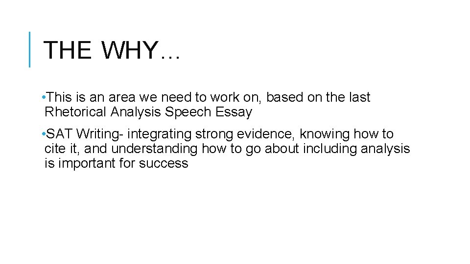 THE WHY… • This is an area we need to work on, based on