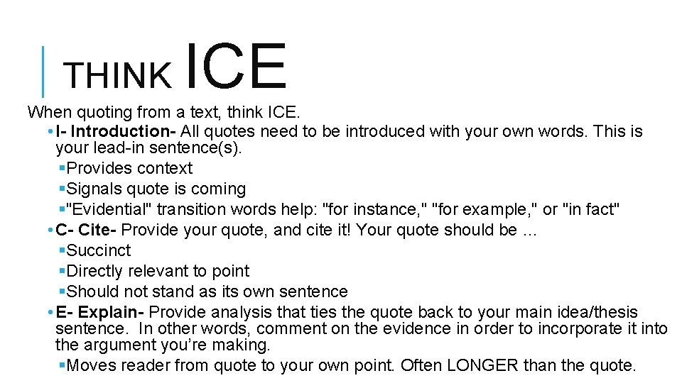 THINK ICE When quoting from a text, think ICE. • I- Introduction- All quotes