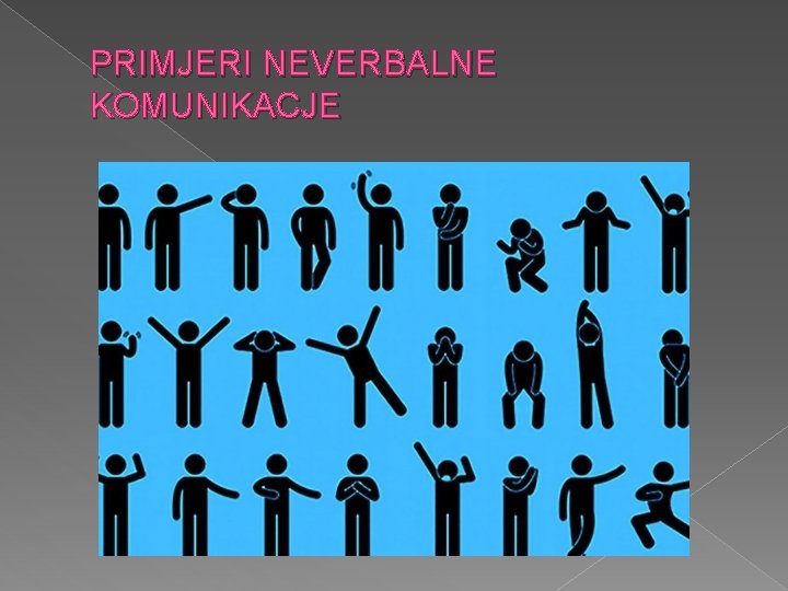 PRIMJERI NEVERBALNE KOMUNIKACJE 