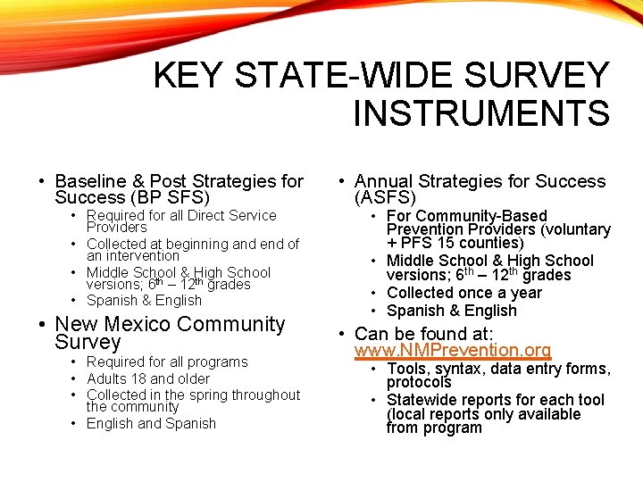 KEY STATE-WIDE SURVEY INSTRUMENTS • Baseline & Post Strategies for Success (BP SFS) •