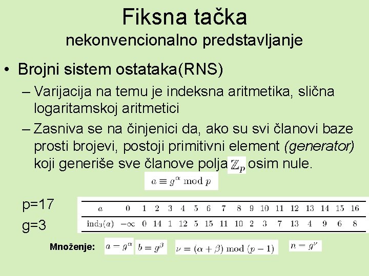 Fiksna tačka nekonvencionalno predstavljanje • Brojni sistem ostataka(RNS) – Varijacija na temu je indeksna