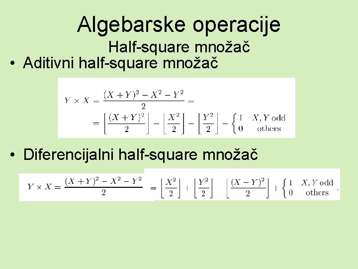 Algebarske operacije Half-square množač • Aditivni half-square množač • Diferencijalni half-square množač 