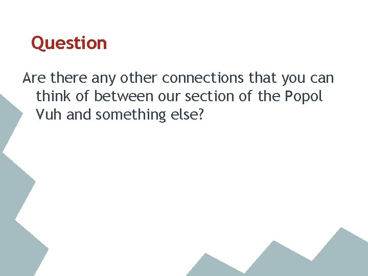 Question Are there any other connections that you can think of between our section