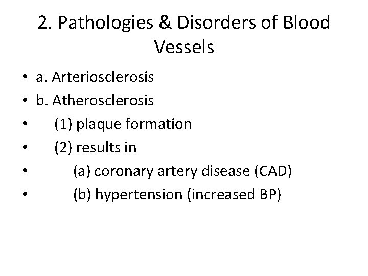 2. Pathologies & Disorders of Blood Vessels • a. Arteriosclerosis • b. Atherosclerosis •