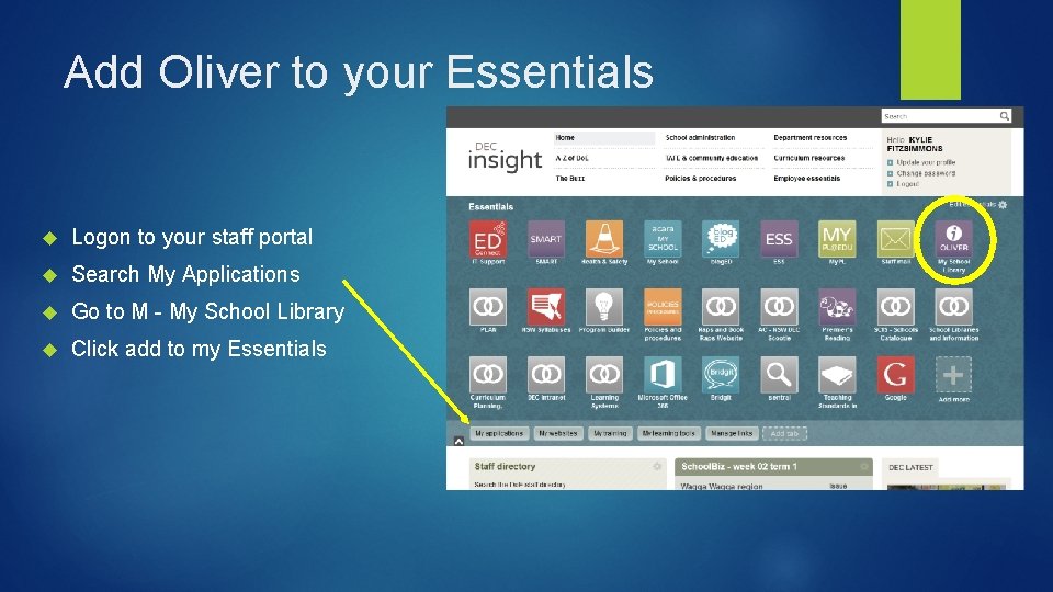 Add Oliver to your Essentials Logon to your staff portal Search My Applications Go