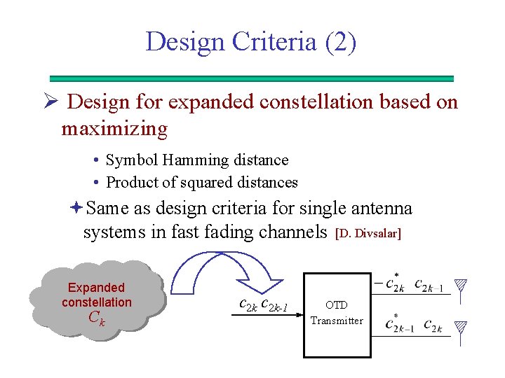 Design Criteria (2) Ø Design for expanded constellation based on maximizing • Symbol Hamming