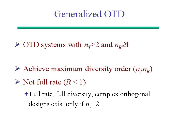 Generalized OTD Ø OTD systems with n. T>2 and n. R 1 Ø Achieve