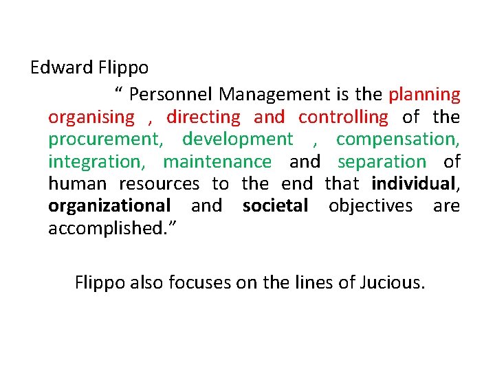 Edward Flippo “ Personnel Management is the planning organising , directing and controlling of