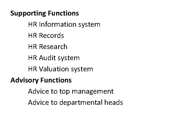 Supporting Functions HR Information system HR Records HR Research HR Audit system HR Valuation