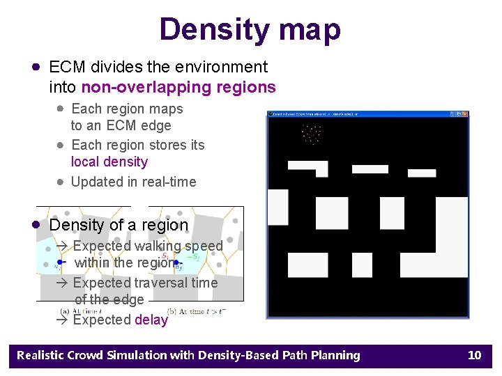 Density map ECM divides the environment into non-overlapping regions Each region maps to an