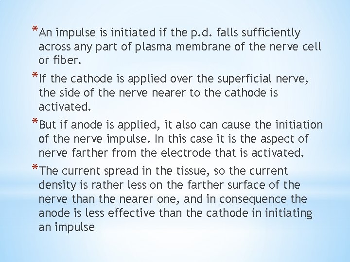 *An impulse is initiated if the p. d. falls sufficiently across any part of