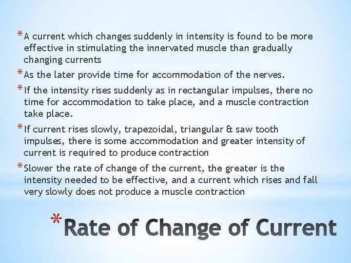 * A current which changes suddenly in intensity is found to be more effective