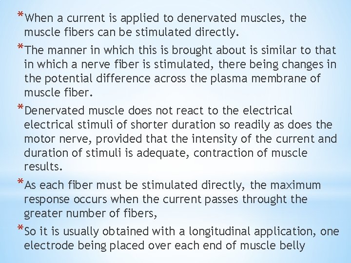 *When a current is applied to denervated muscles, the muscle fibers can be stimulated
