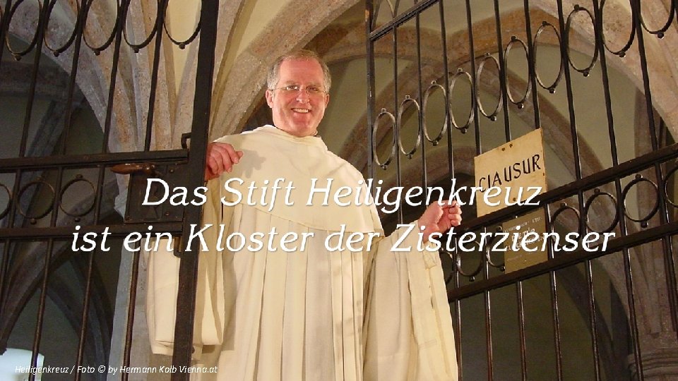 Heiligenkreuz / Foto © by Hermann Kolb Vienna. at 