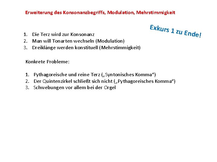 Erweiterung des Konsonanzbegriffs, Modulation, Mehrstimmigkeit 1. Die Terz wird zur Konsonanz 2. Man will