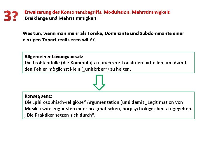 3? Erweiterung des Konsonanzbegriffs, Modulation, Mehrstimmigkeit: Dreiklänge und Mehrstimmigkeit Was tun, wenn man mehr