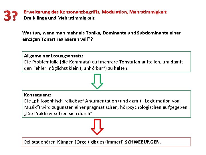 3? Erweiterung des Konsonanzbegriffs, Modulation, Mehrstimmigkeit: Dreiklänge und Mehrstimmigkeit Was tun, wenn man mehr