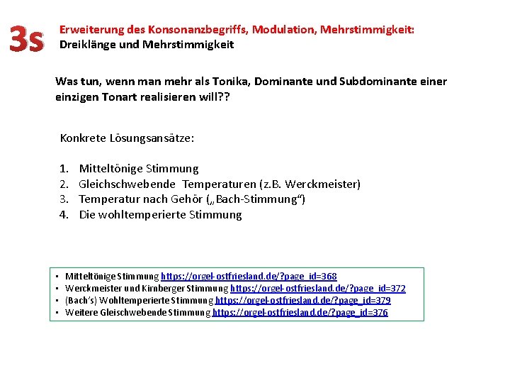 3 s Erweiterung des Konsonanzbegriffs, Modulation, Mehrstimmigkeit: Dreiklänge und Mehrstimmigkeit Was tun, wenn man