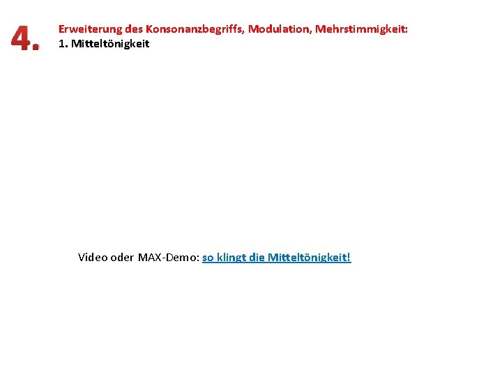 4. Erweiterung des Konsonanzbegriffs, Modulation, Mehrstimmigkeit: 1. Mitteltönigkeit Video oder MAX-Demo: so klingt die