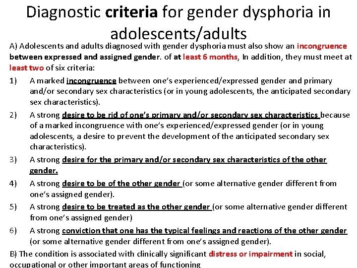 Diagnostic criteria for gender dysphoria in adolescents/adults A) Adolescents and adults diagnosed with gender