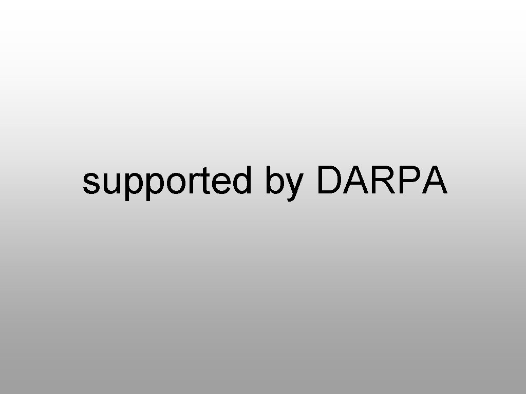 supported by DARPA 